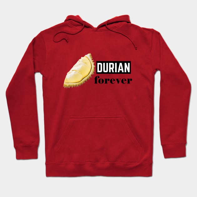 DURIAN FOREVER Hoodie by HAIFAHARIS